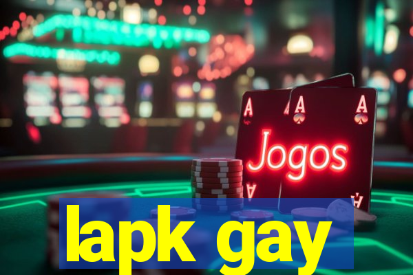 lapk gay